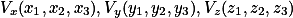V_x(x_1,x_2,x_3) ,V_y(y_1,y_2,y_3),V_z(z_1,z_2,z_3)